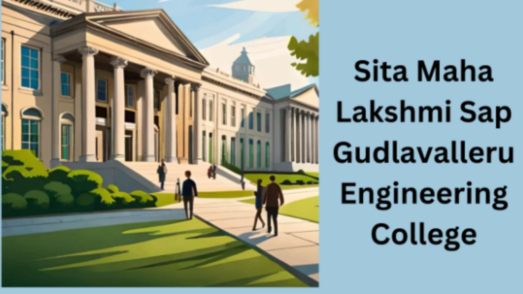 Sita Maha Lakshmi SAP Gudlavalleru Engineering College: Revolutionizing the Future of Education